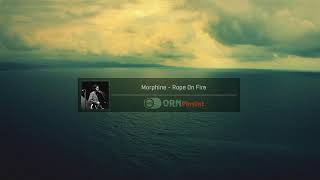 Morphine - Rope On Fire