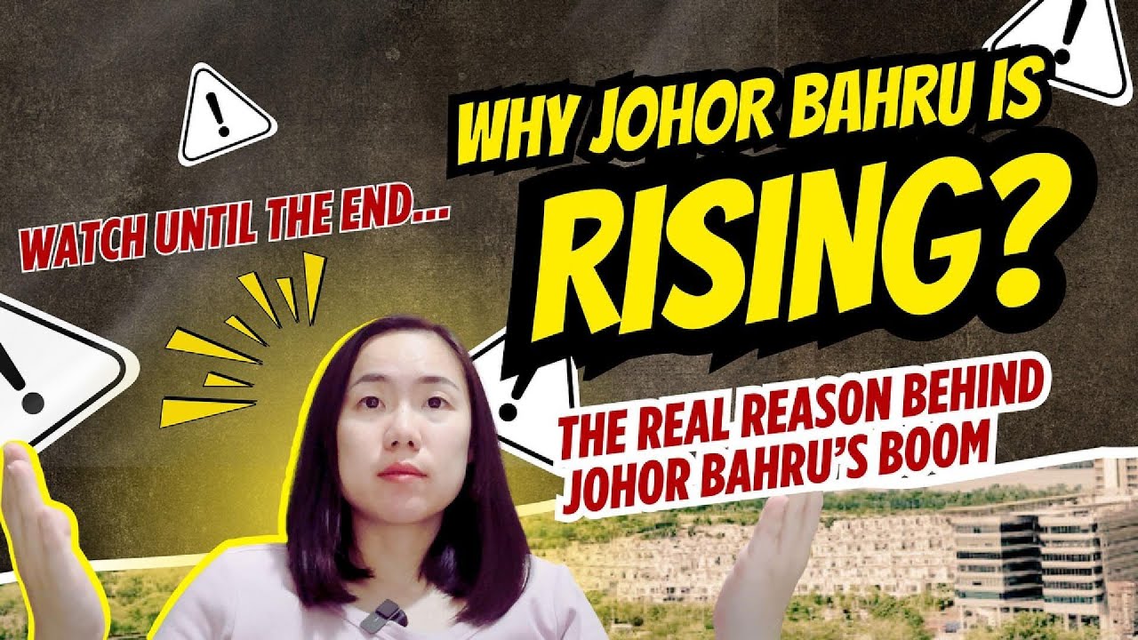 Why Johor Bahru Is Rising? The Real Reason Behind Johor Bahru’s Boom