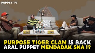 Purpose Tiger Clan Is Back Aral Puppet Mendadak Joget Ska