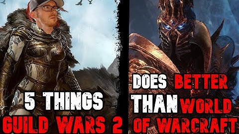 5 things GUILD WARS 2 does BETTER than WORLD OF WARCRAFT