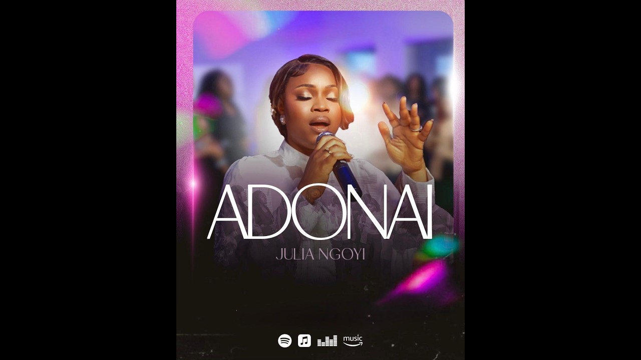 Julia Ngoyi - Adonai ( Clip Officiel)