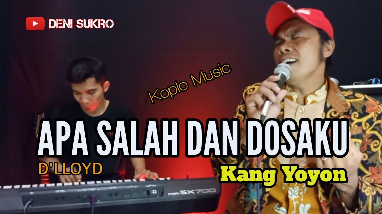 Apa Salah Dan Dosaku ( D'LLOYD ) Versi Koplo - Kang Yoyon