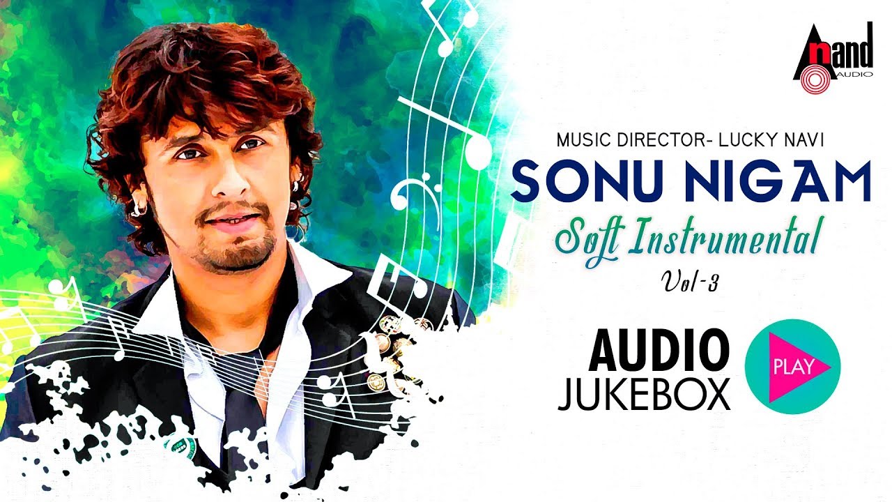 Soft instrumental Sonu Nigam Vol 3  Jukebox  Kannada Movie Songs instrumental  AnandAudio