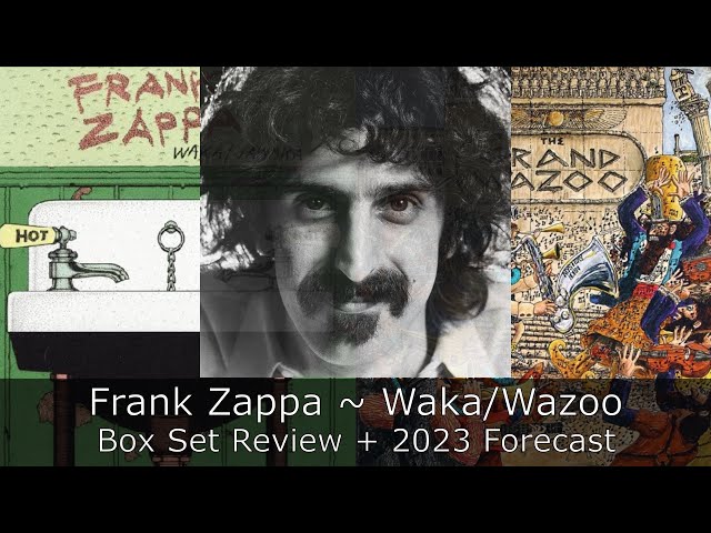 Frank Zappa ~ Waka/Wazoo Box Set Review + 2023 Forecast - YouTube