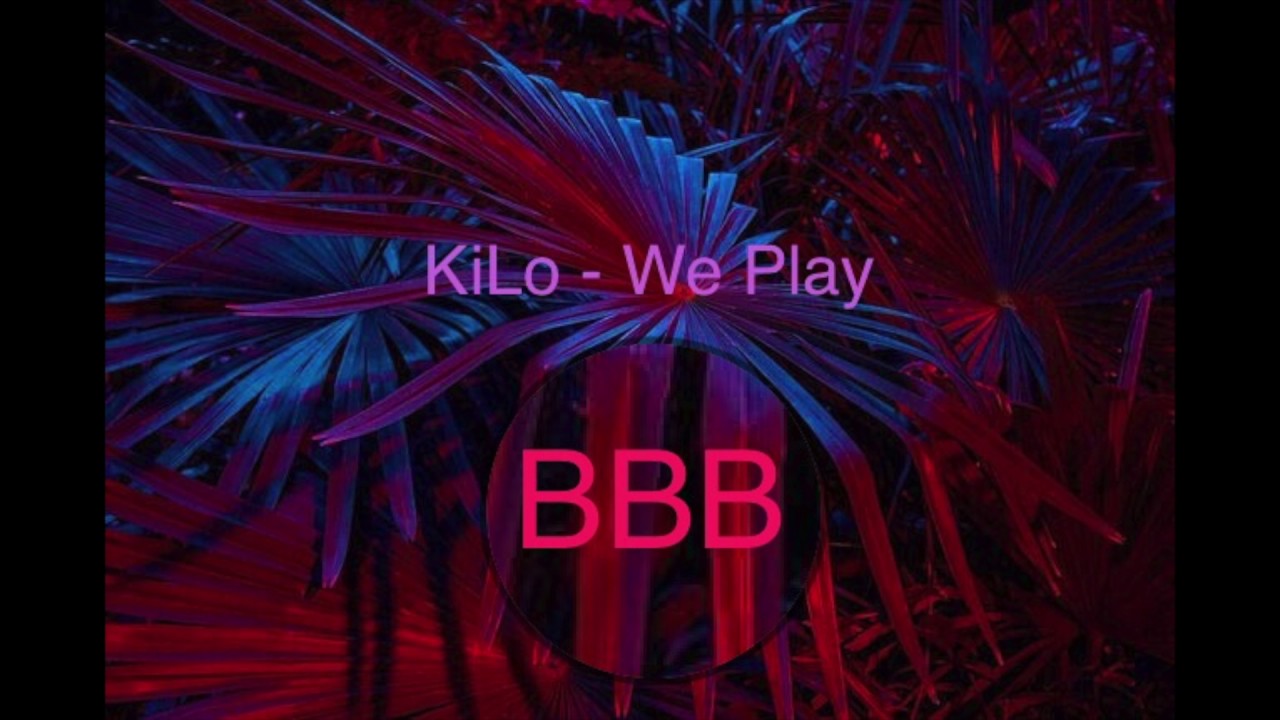 KiLo   We Play
