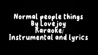 Normal People Things by Lovejoy- karaoke *with correct lyrics!* Resimi