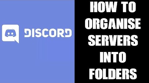 How To Organise Your Discord Group Servers Into Folders To Save Space & Not Have To Scroll Up & Down