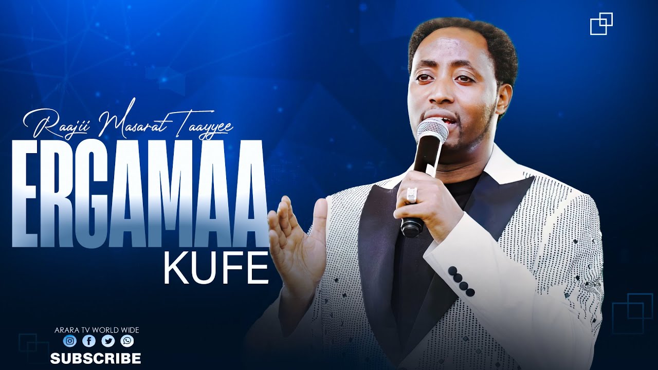 Ergamaa Kufe || RAAJII MASARAT TAAYYEE ||    @araratvworldwide ​