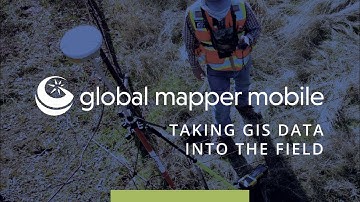 Taking GIS Data into the Field with Global Mapper Mobile