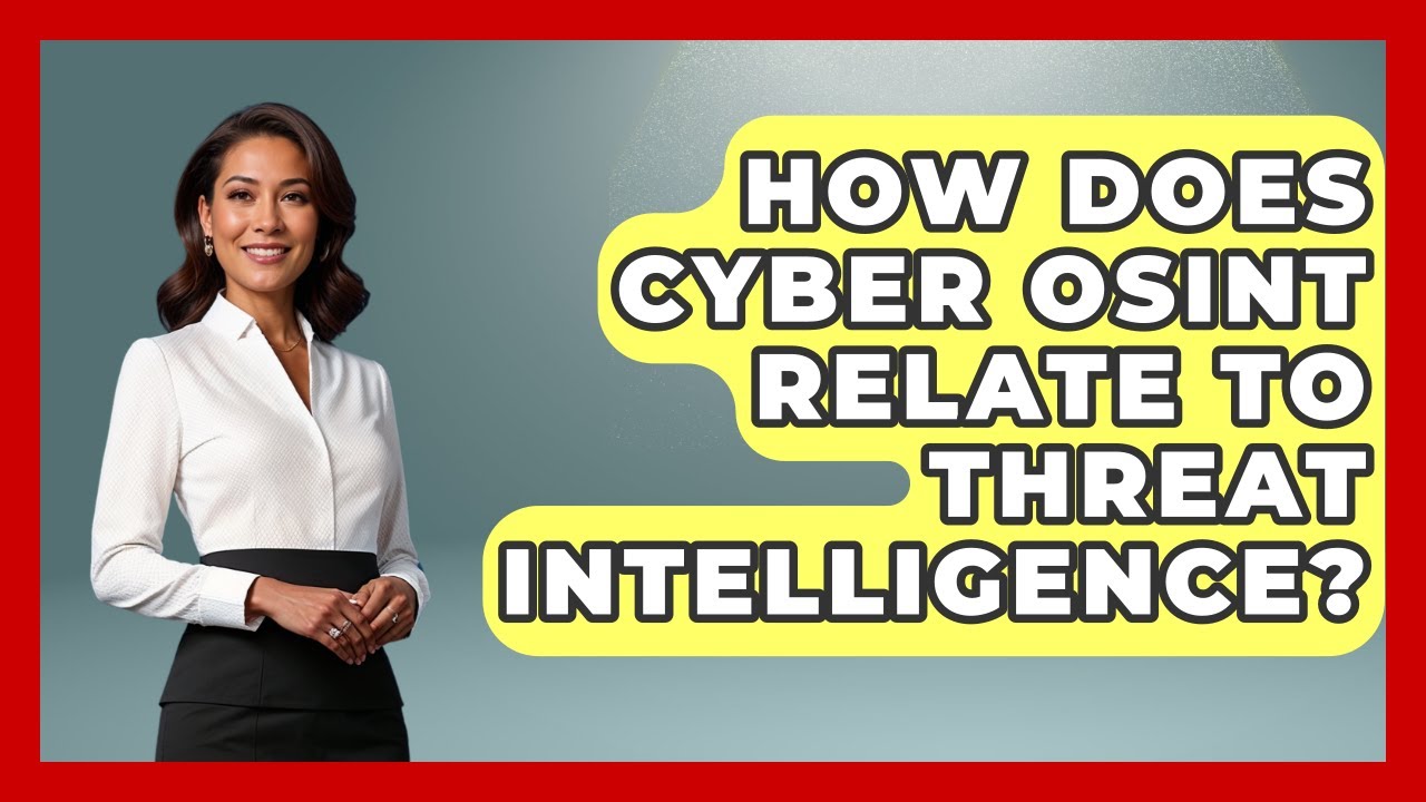 How Does Cyber OSINT Relate To Threat Intelligence? - Tactical Warfare Experts