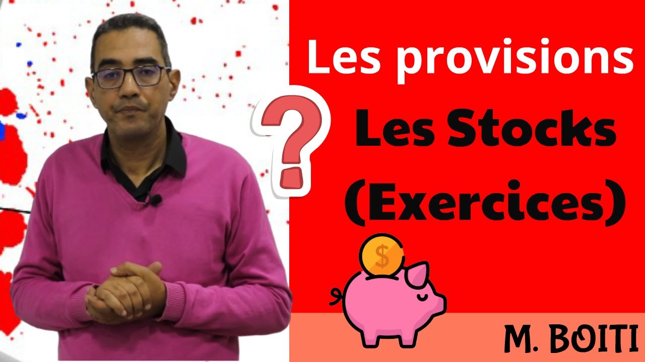 les provisions, les stocks, partie exercices