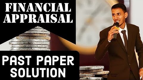 Financial Appraisal Past Papers Solution || NPV , IRR , WACC , Profitability Index , payback Period