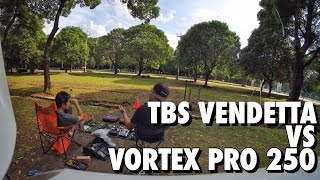 TBS Vendetta VS Vortex Pro 250