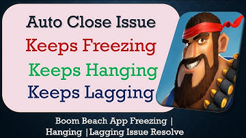 How to Fix Boom Beach Auto Close | Keeps Hanging | Freezing | Lagging Issue Solve in Android