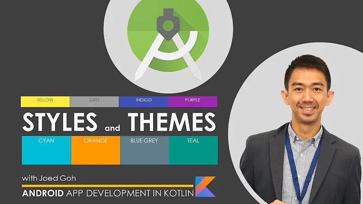 07  Styles and Themes - User Interface| Material Design System | Android App Development in Kotlin