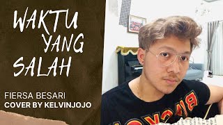 Waktu yang Salah - Fiersa Besari (Cover by Kelvinjojo)