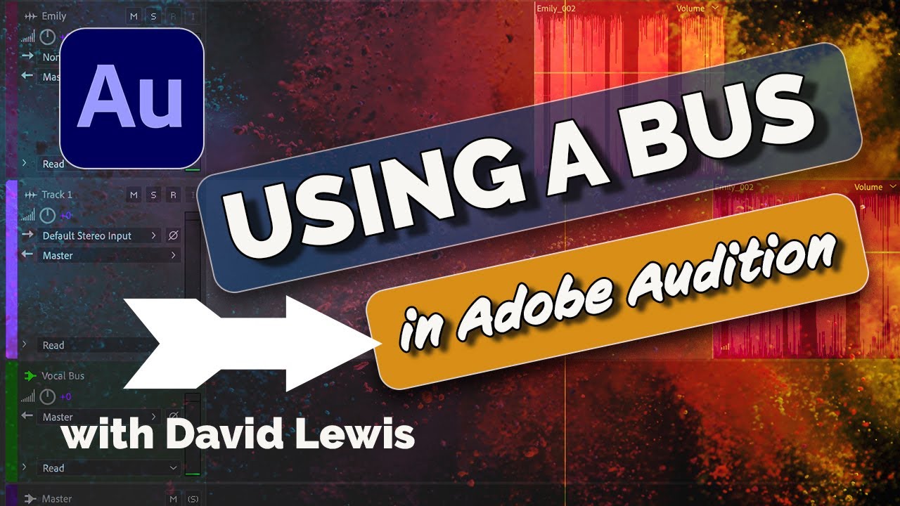 Using a Bus in Adobe Audition | David Lewis talking tech & audio - YouTube