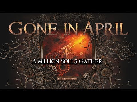 GONE IN APRIL - A Million Souls Gather