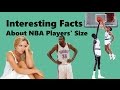 Interesting Facts About NBA Players' Size