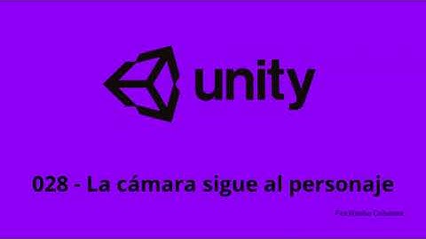 Unity 028 - La cámara sigue al personaje