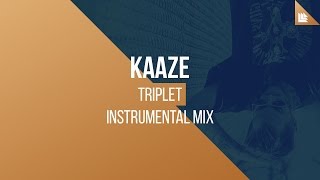 KAAZE - Triplet (Instrumental Mix)