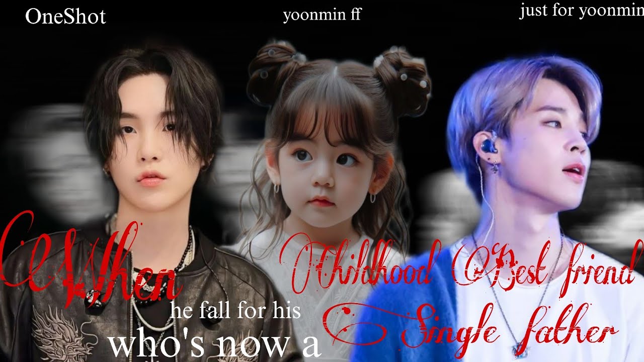 Когда он влюбляется в своего лучшего друга детства, который теперь стал отцом-одиночкой |yoonminf...