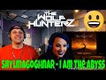 Shylmagoghnar - I Am the Abyss | THE WOLF HUNTERZ Reactions