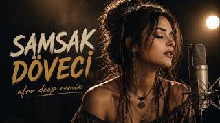 Samsak Döveci Afro Deep Remix Batu Lab.