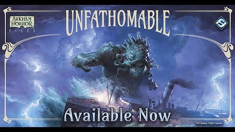 Unfathomable | An Arkham Horror Files Board Game