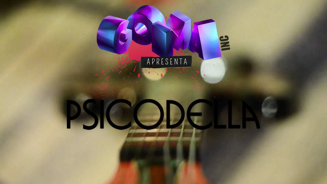 Psicodella [Making Of - GOMAinc. Apresenta Vol. 1]
