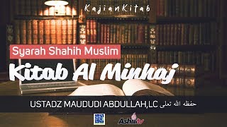 Ustadz Maududi Abdullah, Lc - Kajian Kitab Al Minhaj (Syarah Sahih Muslim)