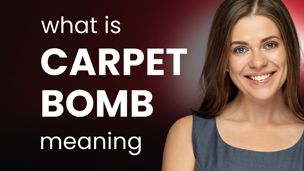 Carpet bomb — CARPET BOMB definition YouTube