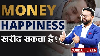 Can Money Buy Happiness ? Money Tips By Zorba The Zen