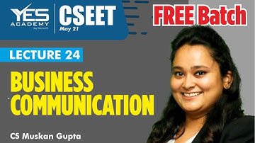 CSEET Business Communication (Lecture 24) | CSEET May 21 FREE Batch | CS Muskan Gupta