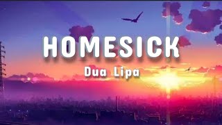 Dua Lipa - HOMESICK (Lyrics)