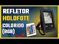 Refletor ou Holofote LED Colorido - Review