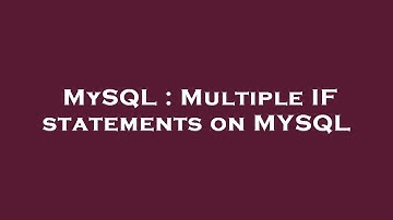 MySQL : Multiple IF statements on MYSQL