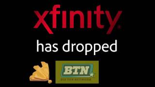 I oppose Comcast/Xfinity dropping Big Ten Network (BTN) in most markets
