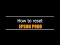 Reset Epson P900 - Unlimited - Ink Pads - Reset 100% Virus Free - Reset Epson AP