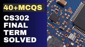 CS302 Final Term Solved MCQs [40+ Objective Questions]