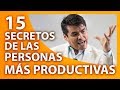 15 SECRETOS DE ALTA PRODUCTIVIDAD DE LAS PERSONAS EXITOSAS (tu eres una)