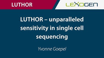 LEXOGEN TALK: LUTHOR – unparalleled sensitivity in single cell sequencing