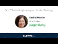 Elevate Conference: Rachel Obstler, PagerDuty&#39;s VP of Product on &quot;Effective Eng &amp; Product Teaming&quot;
