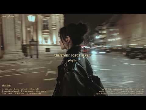 different roads taken (playlist)