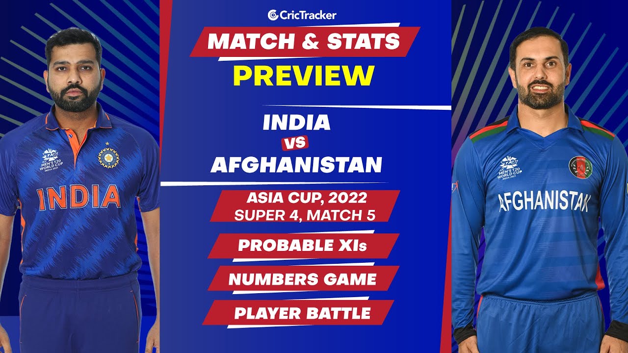 India vs Afghanistan - Asia Cup 2022 Super 4 Stats, Predicted Playing ...
