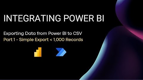 Exporting Power BI Data to a CSV File using Power Automate (less than 1,000 rows)