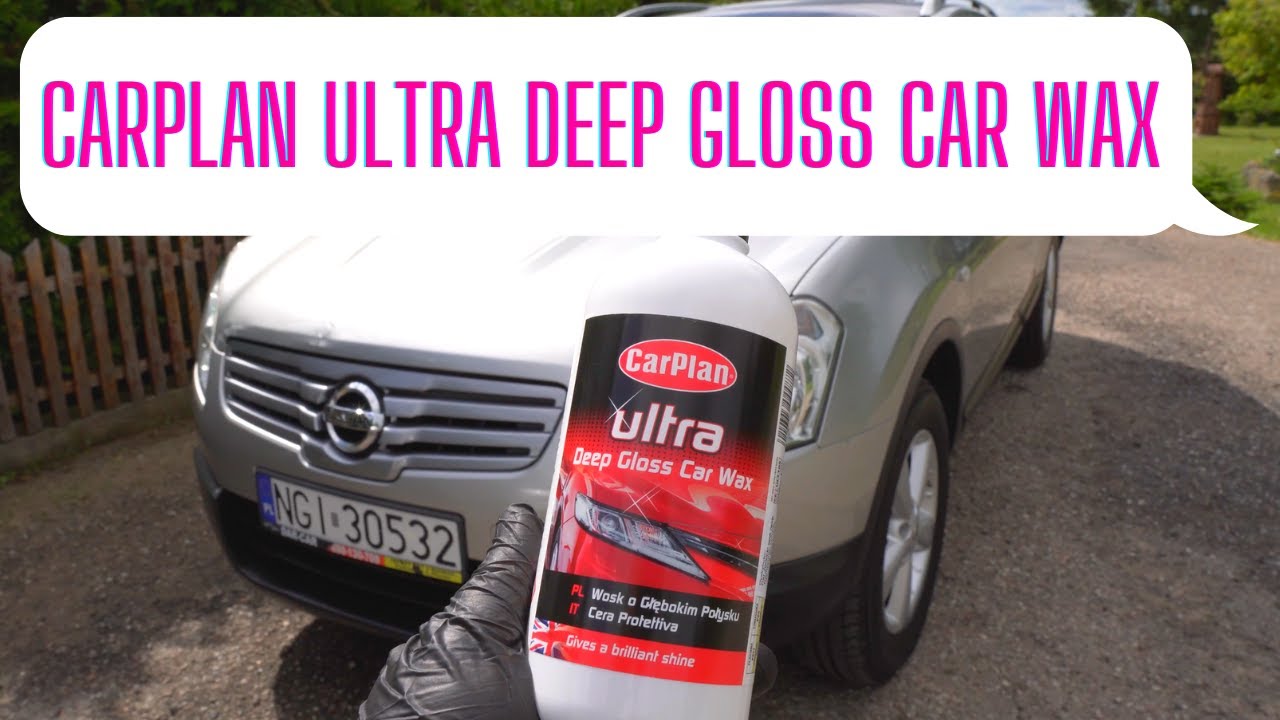 CarPlan Ultra Deep Gloss Car Wax test YouTube