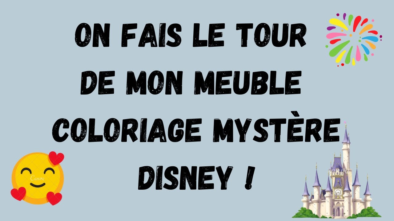 On fais le tour de mon meuble coloriage mystère Disney 😍😘