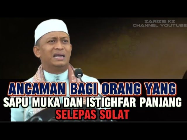 ANCAMAN NERAKA BAGI ORANG YANG SAPU MUKA DAN ISTIGHFAR PANJANG LEPAS SOLAT class=