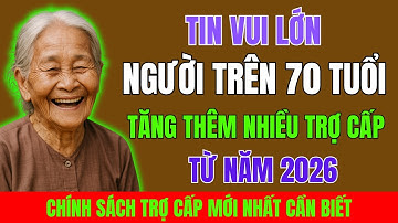 Bất Ngờ! Người Trên 70 Tuổi Sẽ Được Tăng Trợ Cấp Lên Mức Cao Nhất Chưa Từng Có | #tintuc #podcast